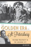 Golden Era in St. Petersburg: Postwar Prosperity in The Sunshine City (eBook, ePUB)