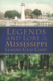 Legends and Lore of the Mississippi Golden Gulf Coast (eBook, ePUB)