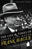 Life & Times of Jersey City Mayor Frank Hague, The (eBook, ePUB)