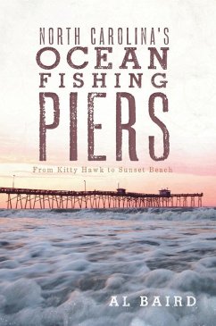 North Carolina's Ocean Fishing Piers (eBook, ePUB) - Baird, Al