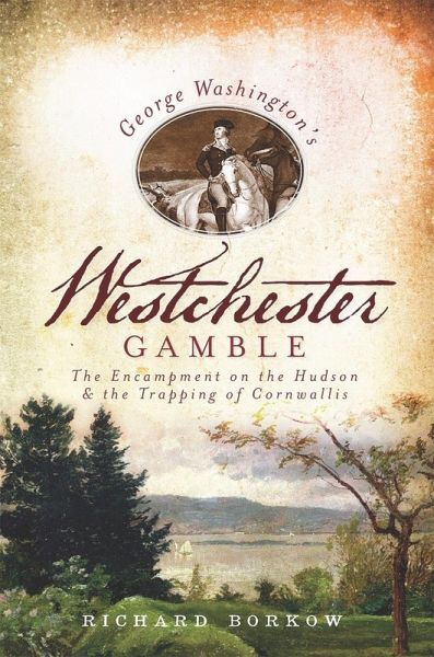 George Washington's Westchester Gamble (eBook, ePUB)