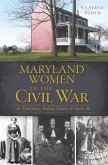 Maryland Women in the Civil War (eBook, ePUB)