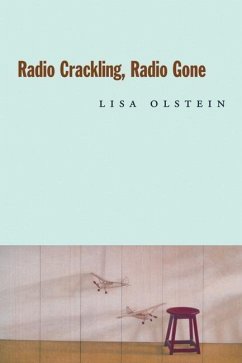 Radio Crackling, Radio Gone (eBook, ePUB) - Olstein, Lisa