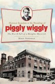 Clarence Saunders and the Founding of Piggly Wiggly (eBook, ePUB)
