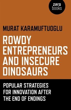Rowdy Entrepreneurs and Insecure Dinosaurs (eBook, ePUB) - Karamuftuoglu, Murat