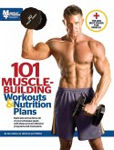 101 Muscle-Building Workouts & Nutrition Plans (eBook, ePUB)