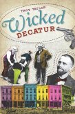 Wicked Decatur (eBook, ePUB)