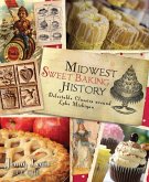 Midwest Sweet Baking History (eBook, ePUB)