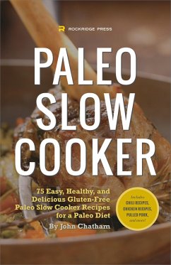 Paleo Slow Cooker (eBook, ePUB) - Chatham, John