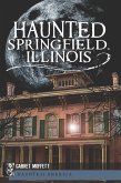 Haunted Springfield, Illinois (eBook, ePUB)