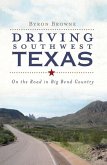 Driving Southwest Texas (eBook, ePUB)