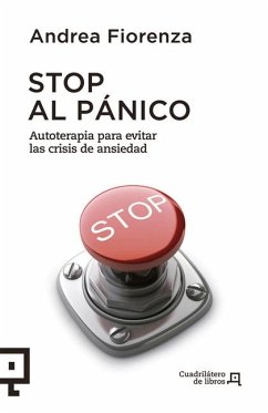 Stop Al Pánico: Autoterapia Para Evitar Las Crisis de Ansiedad - Fiorenza, Andrea