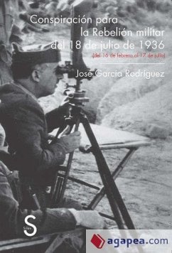 Conspiración para la rebelión militar del 18 de julio de 1936 - García Rodríguez, José; García Rodríguez, José Carlos