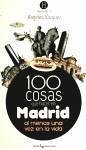 100 cosas que hacer en Madrid : al menos una vez en la vida