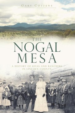 Cover Nogal Mesa: A History of Kivas and Ranchers in Lincoln County (eBook, ePUB)