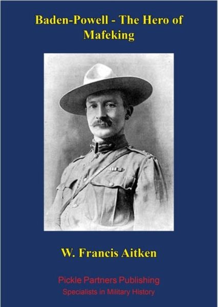 Baden-Powell - The Hero of Mafeking (eBook, ePUB) Baden-Powell - The Hero of Mafeking (eBook, ePUB)