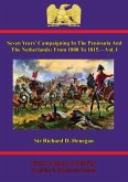 Seven Years' Campaigning In The Peninsula And The Netherlands; From 1808 To 1815.-Vol. I (eBook, ePUB)