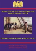 Memoirs of the life, exile, and conversations of the Emperor Napoleon, by the Count de Las Cases - Vol. III (eBook, ePUB)
