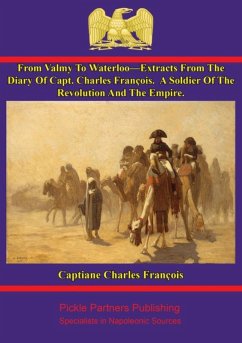 From Valmy To Waterloo-Extracts From The Diary Of Capt. Charles Francois (eBook, ePUB) - Francois, Capitiane Charles