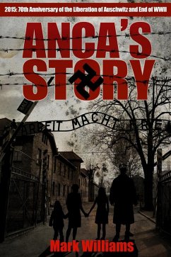 Anca's Story - a novel of the Holocaust (eBook, ePUB) Cover Anca's Story - a novel of the Holocaust (eBook, ePUB)