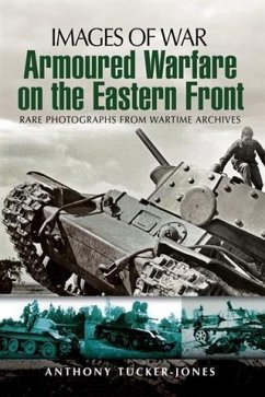 Armoured Warfare on the Eastern Front (eBook, ePUB) - Tucker-Jones, Anthony