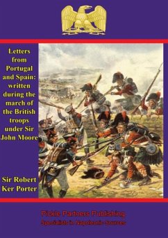 Letters from Portugal and Spain: written during the march of the British troops under Sir John Moore (eBook, ePUB) - Porter, Rober Ker