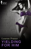 Yielding for Him (eBook, ePUB) Yielding for Him (eBook, ePUB)