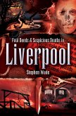Foul Deeds & Suspicious Deaths in Liverpool (eBook, ePUB) Foul Deeds & Suspicious Deaths in Liverpool (eBook, ePUB)