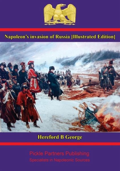 Napoleon's invasion of Russia [Illustrated Edition] (eBook, ePUB)