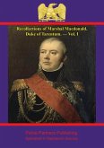 Recollections of Marshal Macdonald, Duke of Tarentum. - Vol. I (eBook, ePUB)