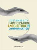 Sustainability, Participation and Culture in Communication (eBook, ePUB) Sustainability, Participation and Culture in Communication (eBook, ePUB)