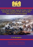 Letters from Portugal, Spain, & France: written during the campaigns of 1812, 1813, & 1814 (eBook, ePUB)