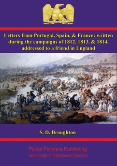 Letters from Portugal, Spain, & France: written during the campaigns of 1812, 1813, & 1814 (eBook, ePUB) - Broughton, S. D.