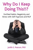 Why Do I Keep Doing This!!? (eBook, ePUB) Why Do I Keep Doing This!!? (eBook, ePUB)