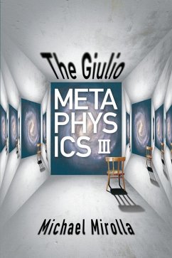 The Giulio Metaphysics III (eBook, ePUB) - Mirolla, Michael