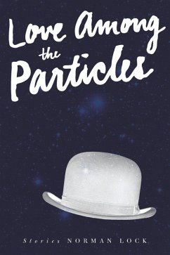 Love Among the Particles (eBook, ePUB) - Lock, Norman