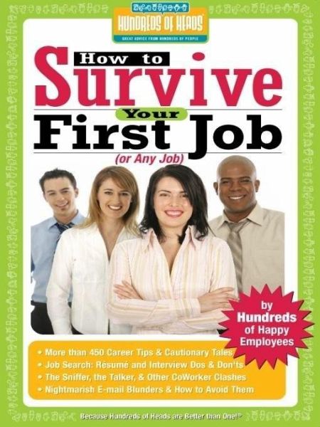 How to Survive Your First Job or Any Job (eBook, ePUB) How to Survive Your First Job or Any Job (eBook, ePUB)