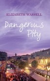 Dangerous Pity (eBook, ePUB)