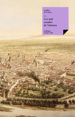 Los mal casados de Valencia (eBook, ePUB) - de Castro y Bellvís, Guillén