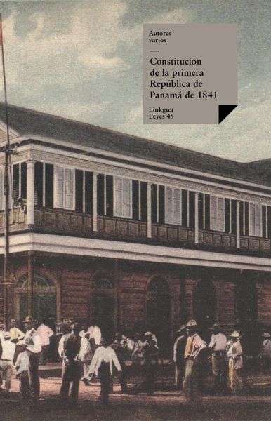 Constitución de la primera República Panamá de 1841 (eBook, ePUB)