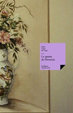 La quinta de Florencia (eBook, ePUB) - de Vega y Carpio, Félix Lope