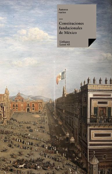 Constituciones fundacionales de México (eBook, ePUB)