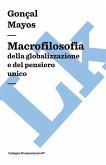 Macrofilosofia della globalizzazione e del pensiero unico (eBook, ePUB)