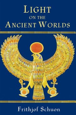 Light on the Ancient Worlds (eBook, ePUB) - Schuon, Frithjof
