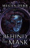 Behind the Mask (Legends of the Masked, #1) (eBook, ePUB)