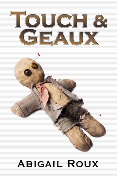 Touch & Geaux (Cut & Run, #8) (eBook, ePUB) Touch & Geaux (Cut & Run, #8) (eBook, ePUB)