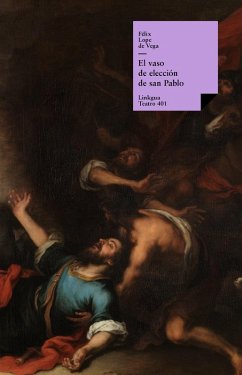 El vaso de elección de san Pablo (eBook, ePUB) - de Vega y Carpio, Félix Lope
