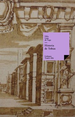 Historia de Tobías (eBook, ePUB) - de Vega y Carpio, Félix Lope
