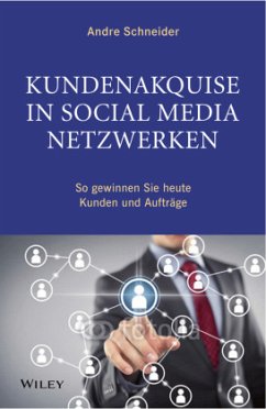 Kundenakquise in Social-Media-Netzwerken - Schneider, Andre