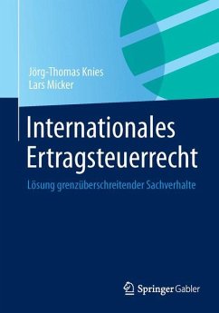 Internationales Ertragsteuerrecht - Knies, Jörg-Thomas;Micker, Lars